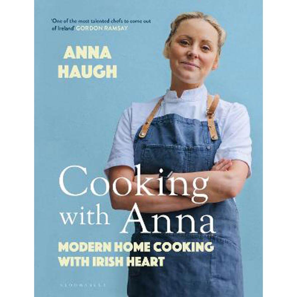 Cooking with Anna: Modern home cooking with Irish heart (Hardback) - Anna Haugh